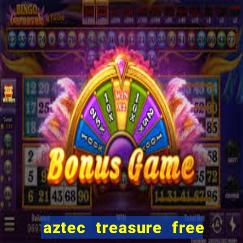 aztec treasure free slot game