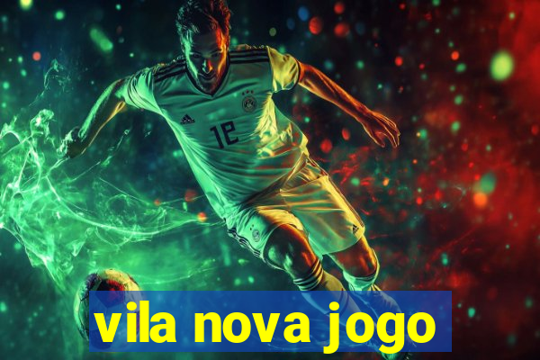 vila nova jogo