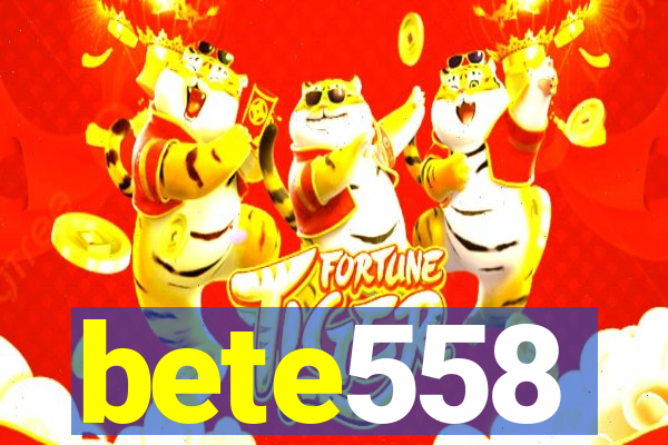 bete558