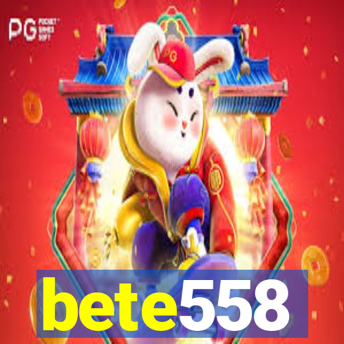 bete558