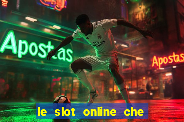 le slot online che pagano di piu