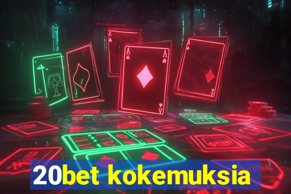 20bet kokemuksia