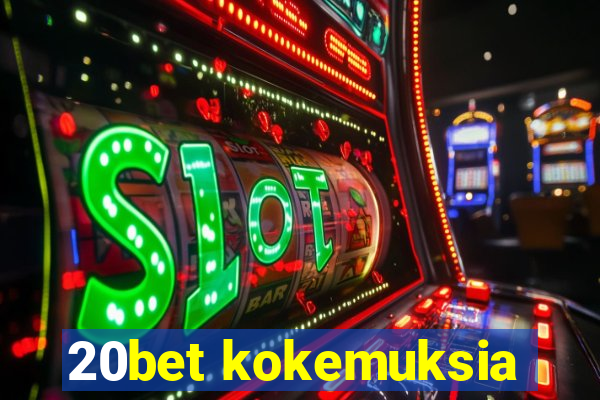 20bet kokemuksia