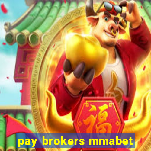 pay brokers mmabet