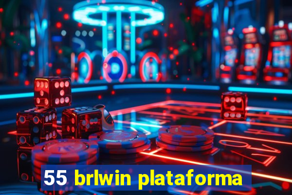 55 brlwin plataforma