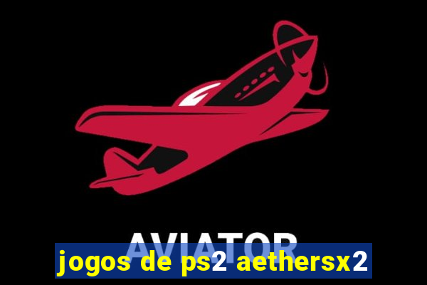 jogos de ps2 aethersx2