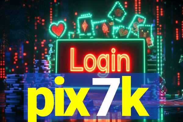 pix7k