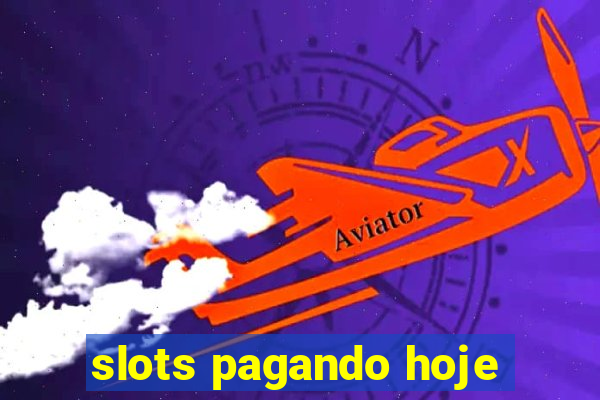 slots pagando hoje