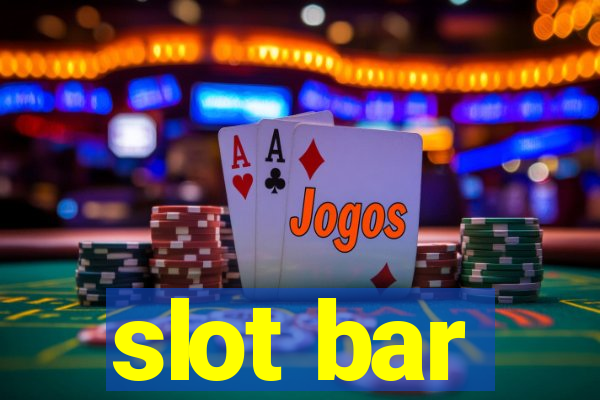 slot bar