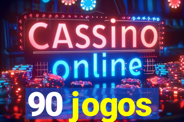 90 jogos