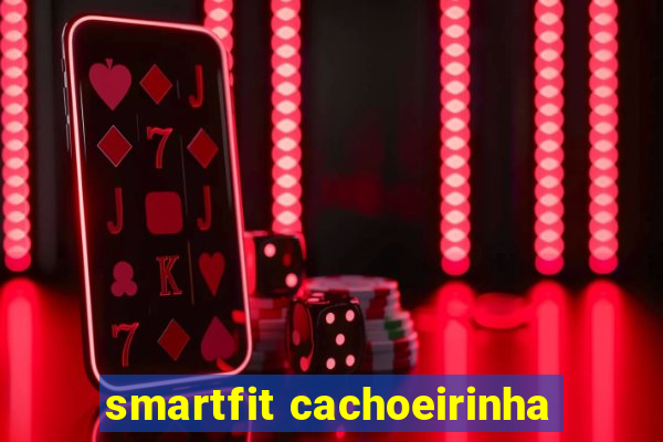 smartfit cachoeirinha