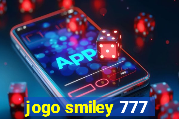 jogo smiley 777