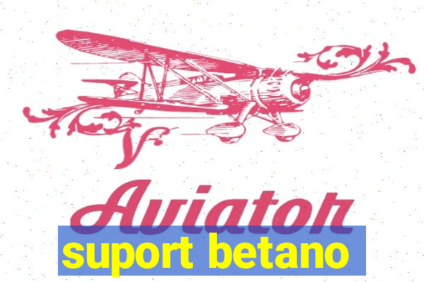 suport betano