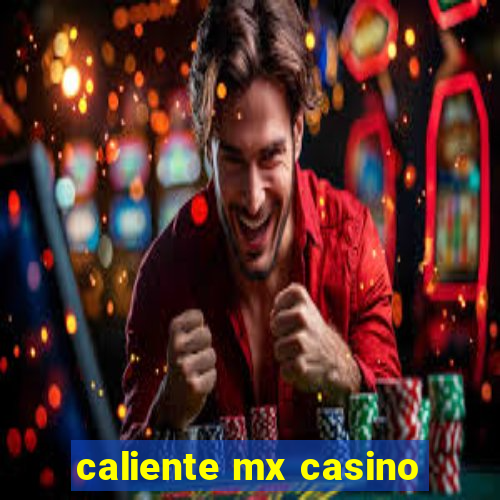 caliente mx casino