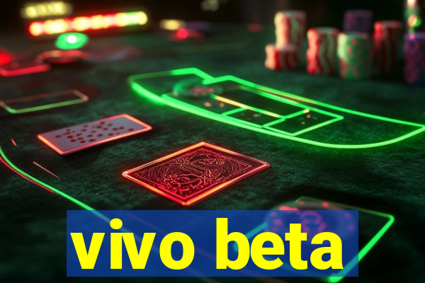 vivo beta