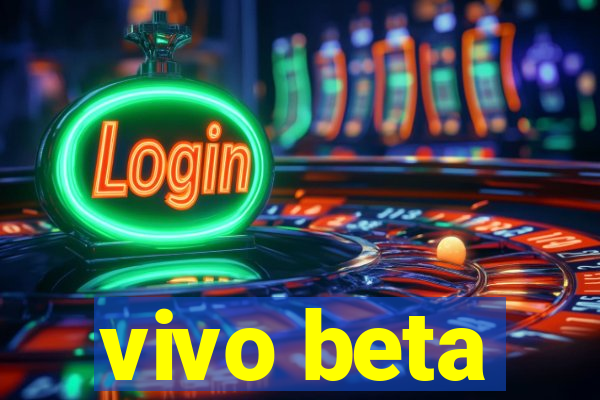 vivo beta