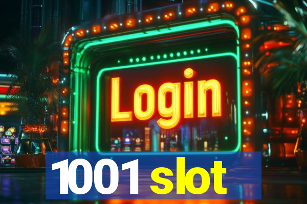 1001 slot