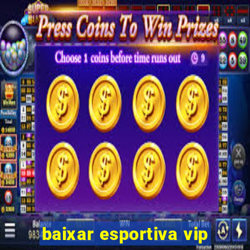 baixar esportiva vip