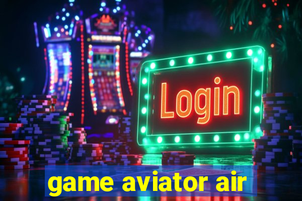 game aviator air