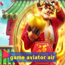 game aviator air