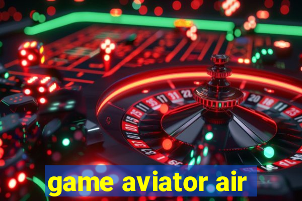 game aviator air