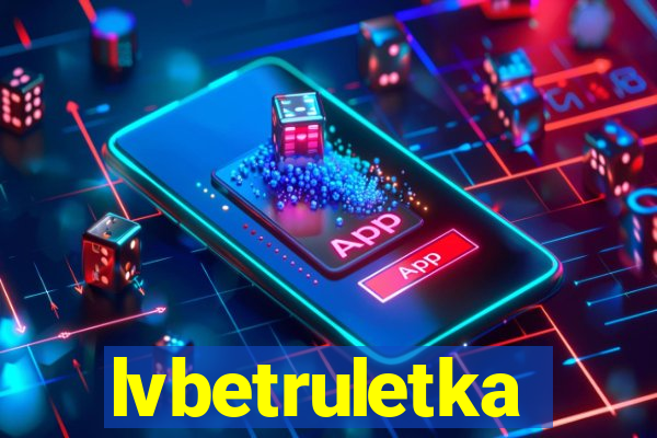 lvbetruletka