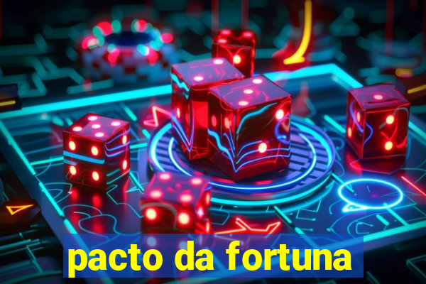 pacto da fortuna