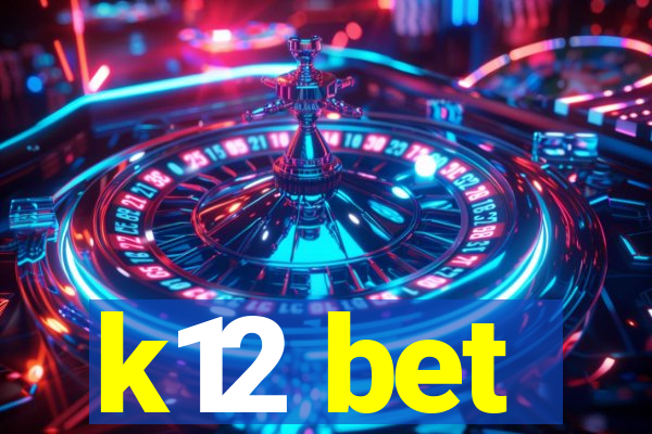 k12 bet