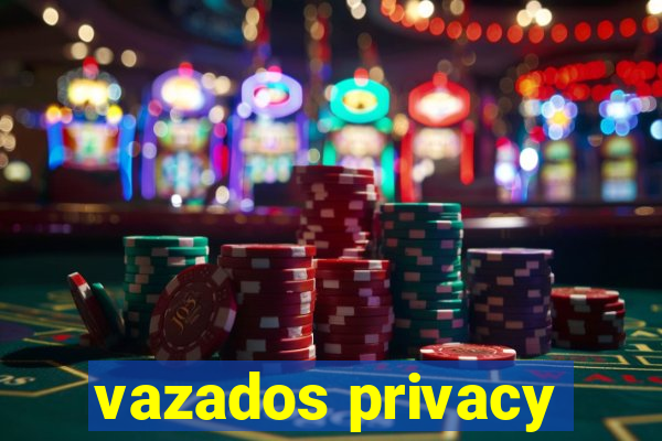 vazados privacy