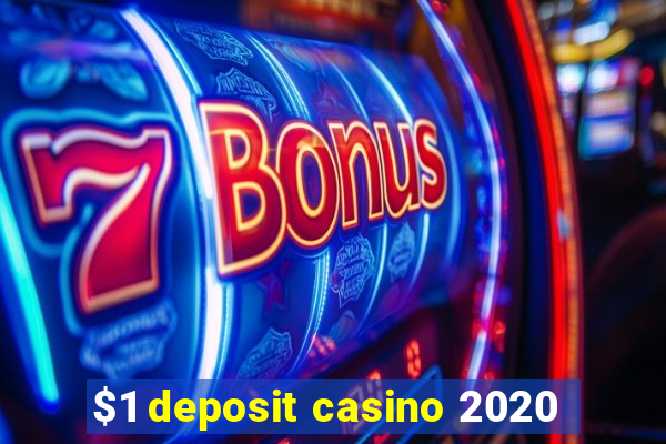 $1 deposit casino 2020