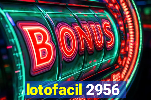 lotofacil 2956