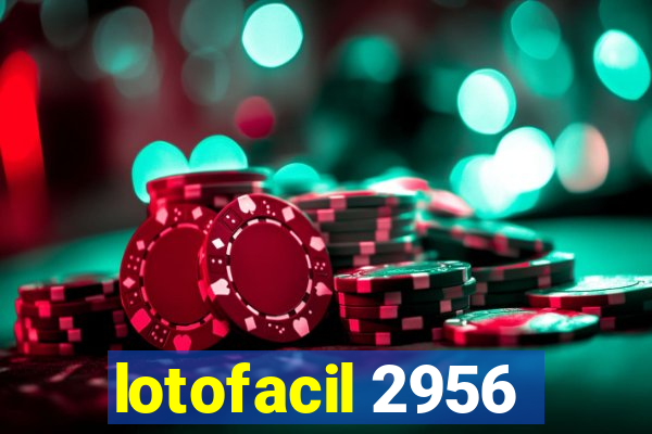 lotofacil 2956