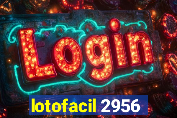 lotofacil 2956