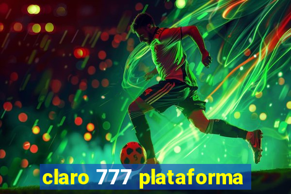 claro 777 plataforma