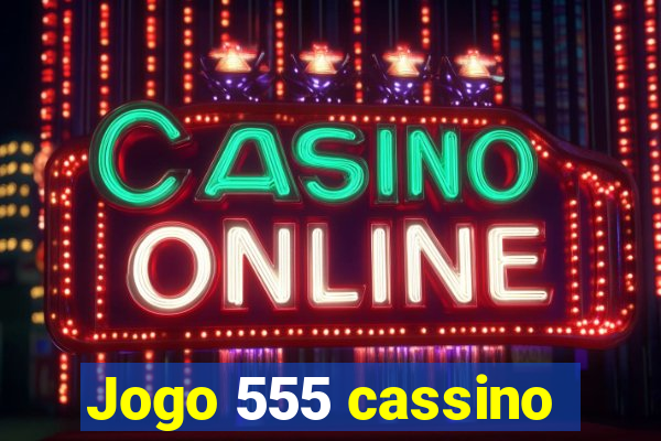 Jogo 555 cassino