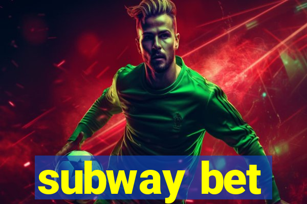 subway bet