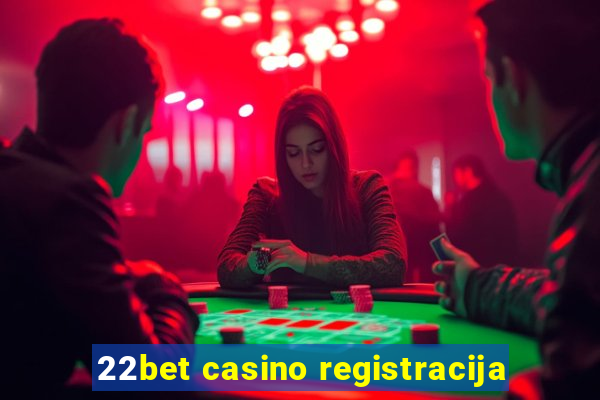 22bet casino registracija