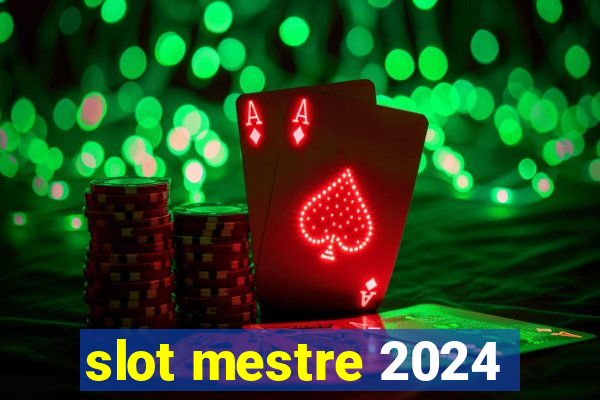 slot mestre 2024