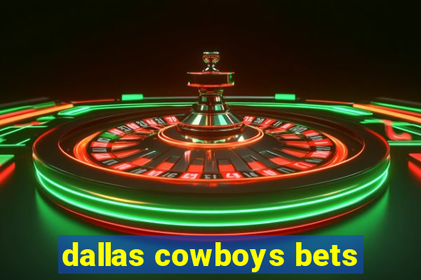 dallas cowboys bets