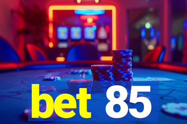 bet 85