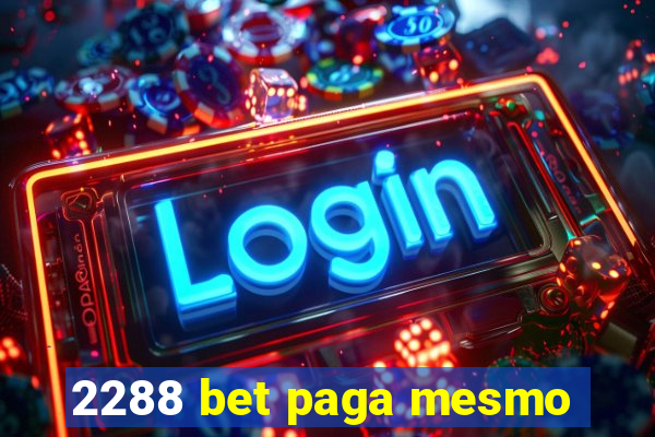 2288 bet paga mesmo