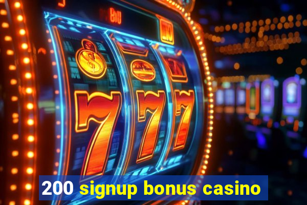 200 signup bonus casino