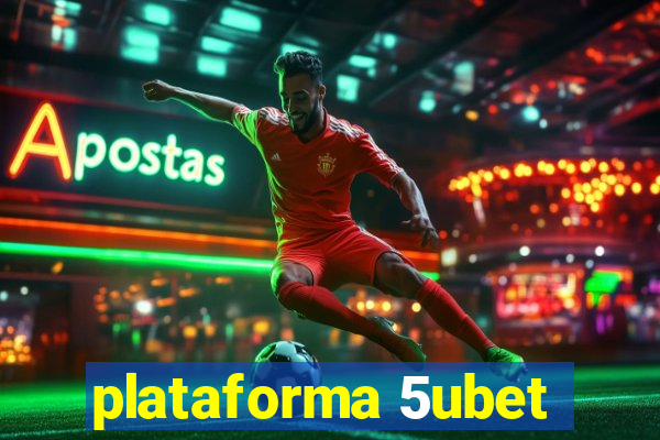 plataforma 5ubet