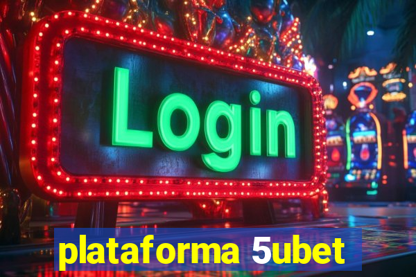 plataforma 5ubet