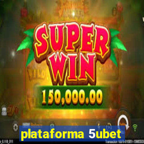 plataforma 5ubet