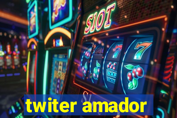 twiter amador