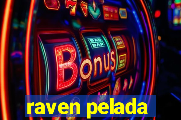 raven pelada