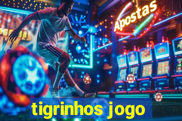 tigrinhos jogo