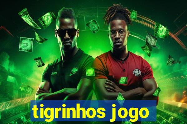 tigrinhos jogo