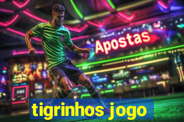 tigrinhos jogo